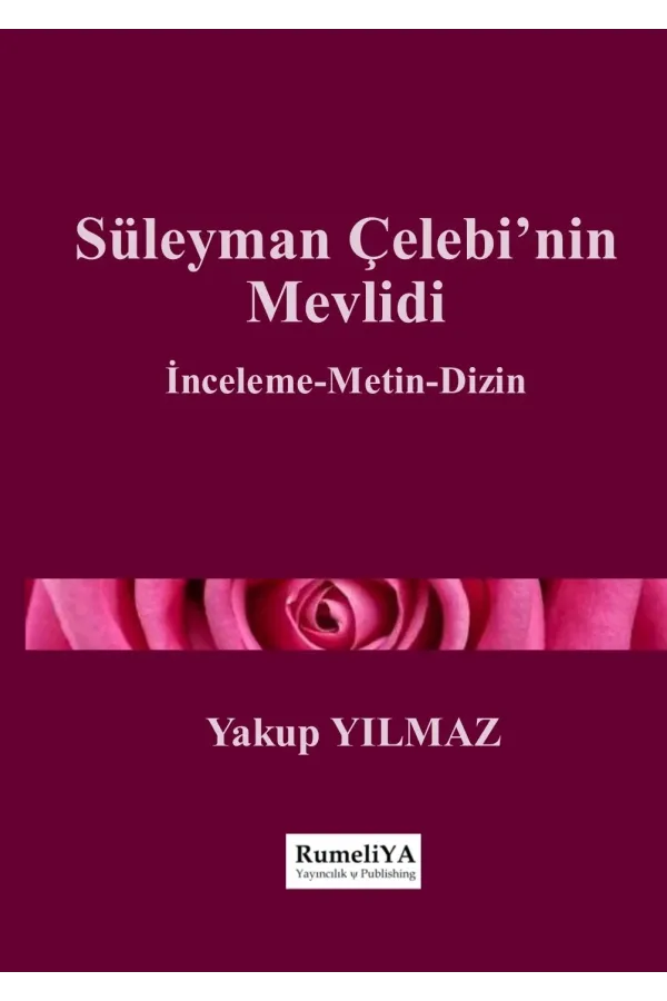Süleyman Çelebi'nin Mevlidi (İnceleme-Metin-Dizin)