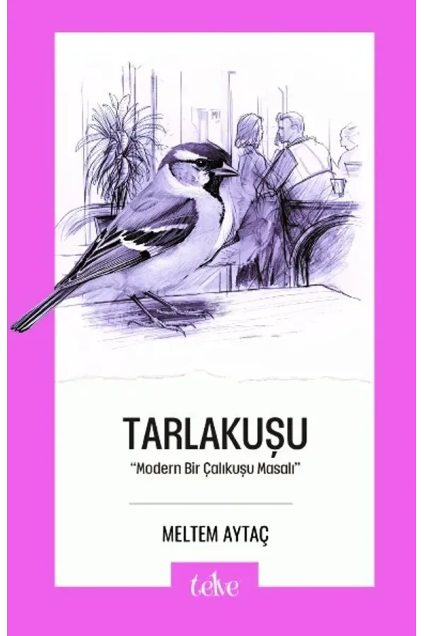 Tarlakuşu “Modern Bir Çalıkuşu Masalı”