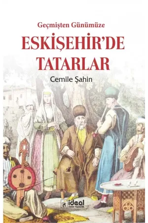 Geçmişten Günümüze Eskişehir'de Tatarlar