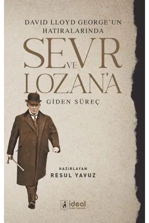 David Lloyd George'un Hatıralarında Sevr Ve Lozan'a Giden Süreç