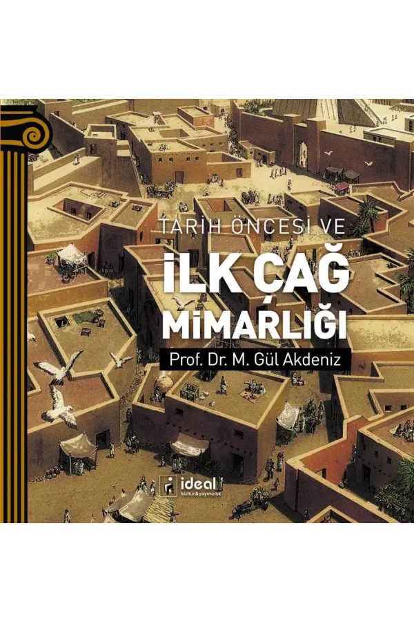 Tarih Öncesi ve İlk Çağ Mimarlığı