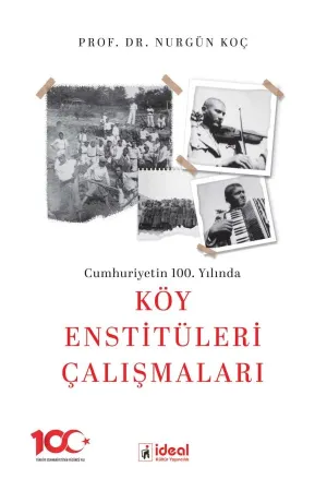 Cumhuriyetin 100. Yılında  Köy Enstitüleri Çalışmaları