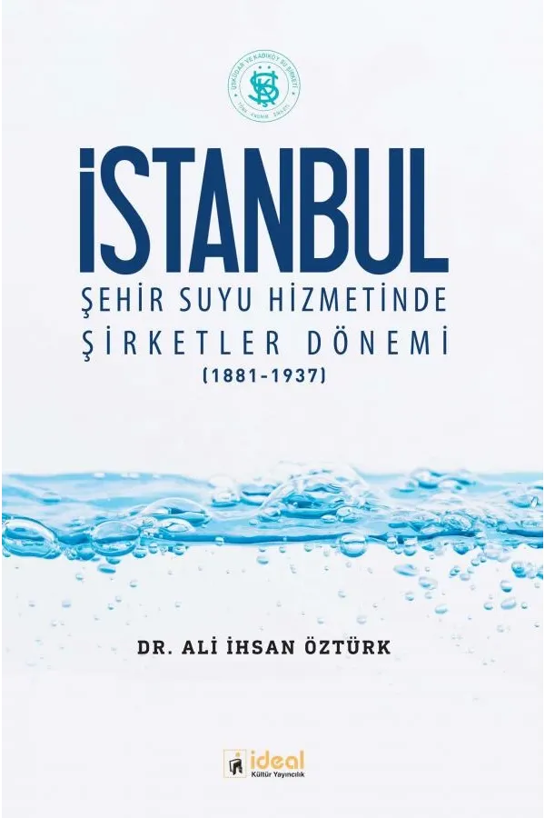 İstanbul Şehir Suyu Hizmetinde Şirketler Dönemi (1881-1937)