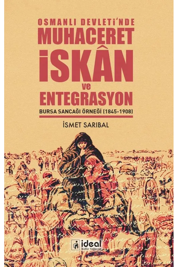 Osmanlı Devleti'nde Muhaceret, İskan ve Entegrasyon