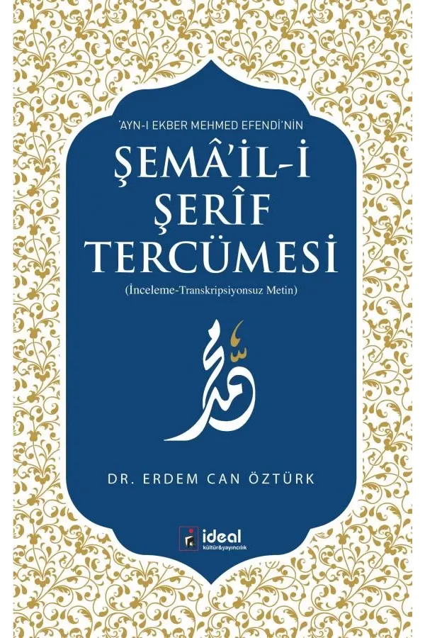 Ayn-ı Ekber Mehmed Efendi'nin Şemâ'il-i Şerîf Tercümesi (Transkripyonsuz Metin)
