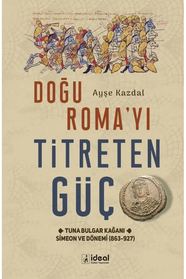 Doğu Roma'yı Titreten Güç - Tuna Bulgar Kağanı Simeon ve Dönemi (863-927)