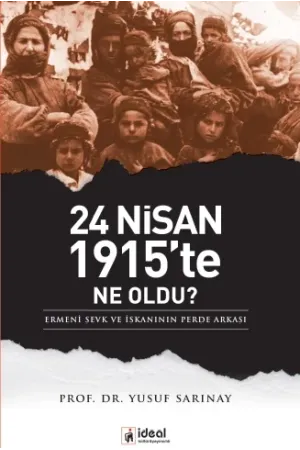 24 Nisan 1915'te Ne Oldu?