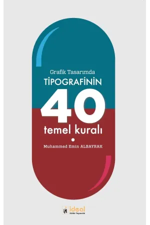 Grafik Tasarımda Tipografinin 40 Temel Kuralı