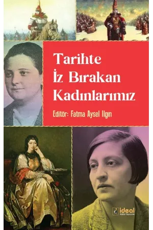 Tarihte İz Bırakan Kadınlarımız
