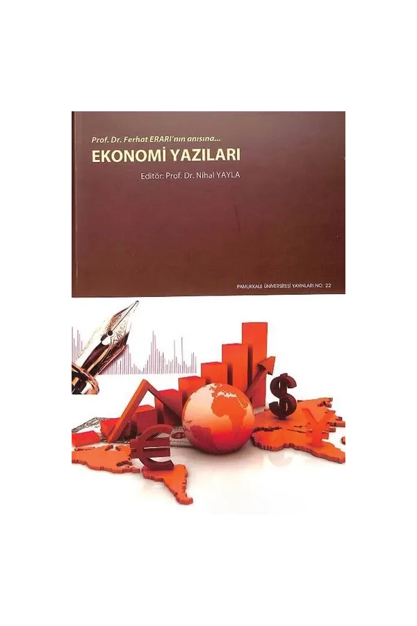 Ekonomi Yazıları - Prof. Dr. Ferhat Erarı’nın Anısına