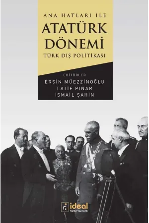 Ana Hatları ile  Atatürk Dönemi Türk Dış Politikası