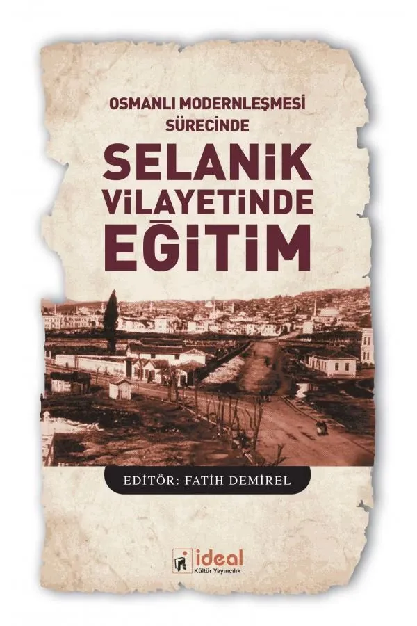 Osmanlı Modernleşmesi Sürecinde Selanik Vilayetinde  Eğitim