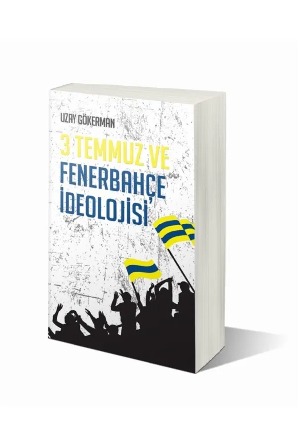 3 Temmuz ve Fenerbahçe İdeolojisi
