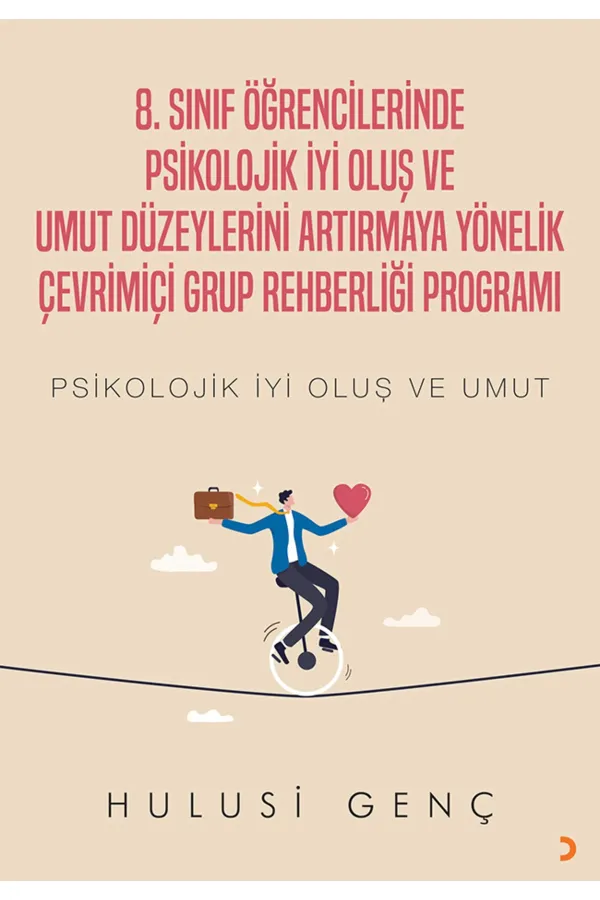 8. Sınıf Öğrencilerinde Psikolojik İyi Oluş ve Umut Düzeylerini Artırmaya Yönelik Çevrimiçi Grup Rehberliği Programı
