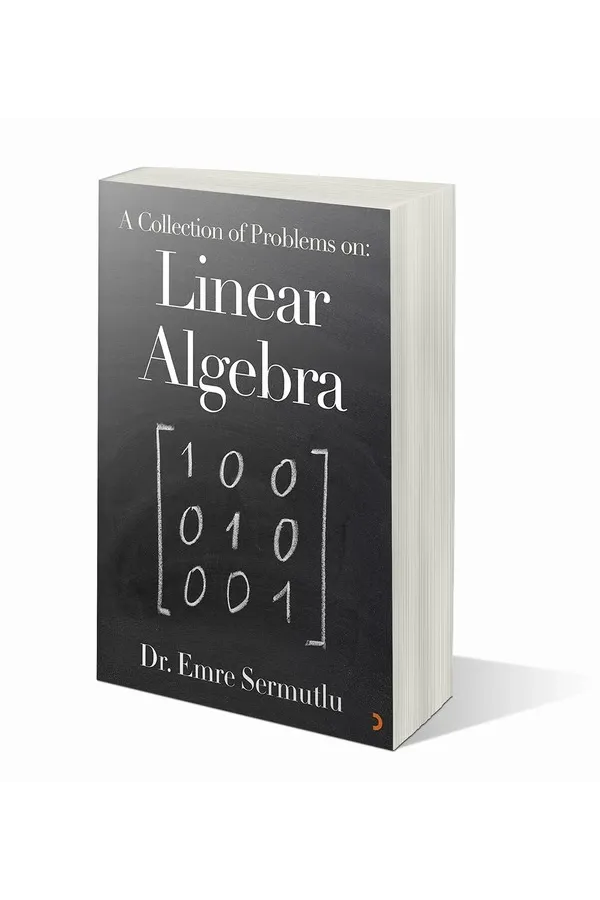 A Collection of Problems on: Linear Algebra