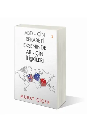 ABD - ÇİN Rekabeti Ekseninde AB - ÇİN İlişkileri