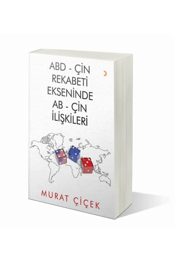ABD - ÇİN Rekabeti Ekseninde AB - ÇİN İlişkileri