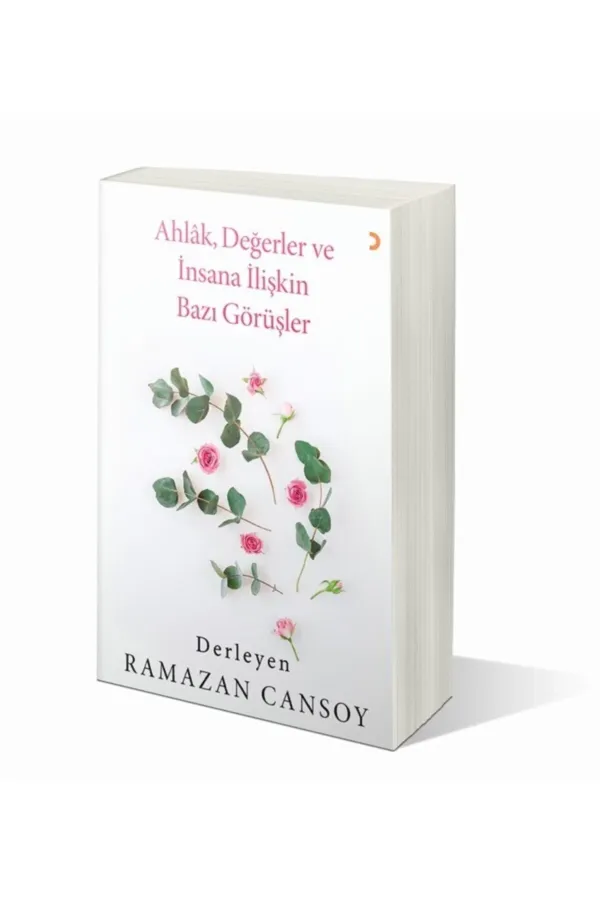 Ahlak. Değerler ve İnsana İlişkin Bazı Görüşler