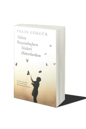 Aklım Başımdayken Sizleri Hatırlarken