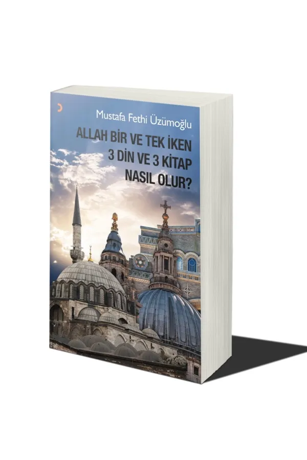 Allah Bir ve Tek İken 3 Din ve 3 Kitap Nasıl Olur?