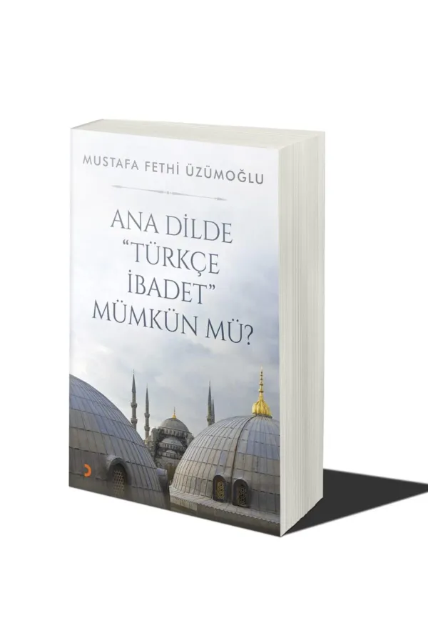 Ana Dilde Türkçe İbadet Mümkün mü?