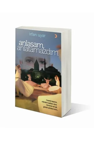 Anlasam. Anlatamazdım
