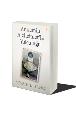 Annemin Alzheimer’la Yolculuğu