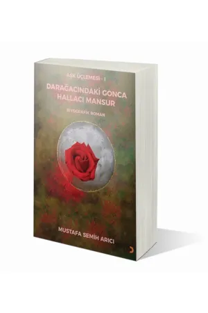 Aşk Üçlemesi 1Darağacındaki Gonce Hallacı Mansur