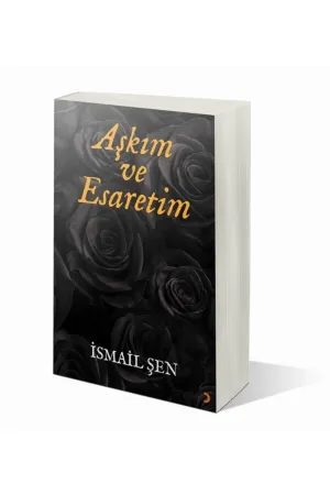 Aşkım ve Esaretim