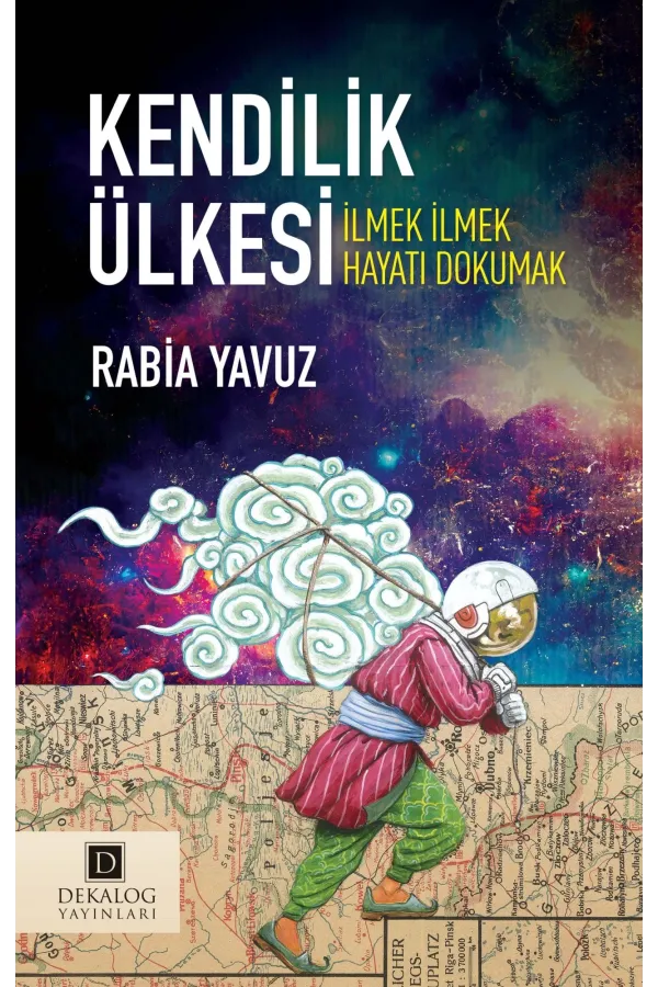 Kendilik Ülkesi: İlmek İlmek Hayatı Dokumak