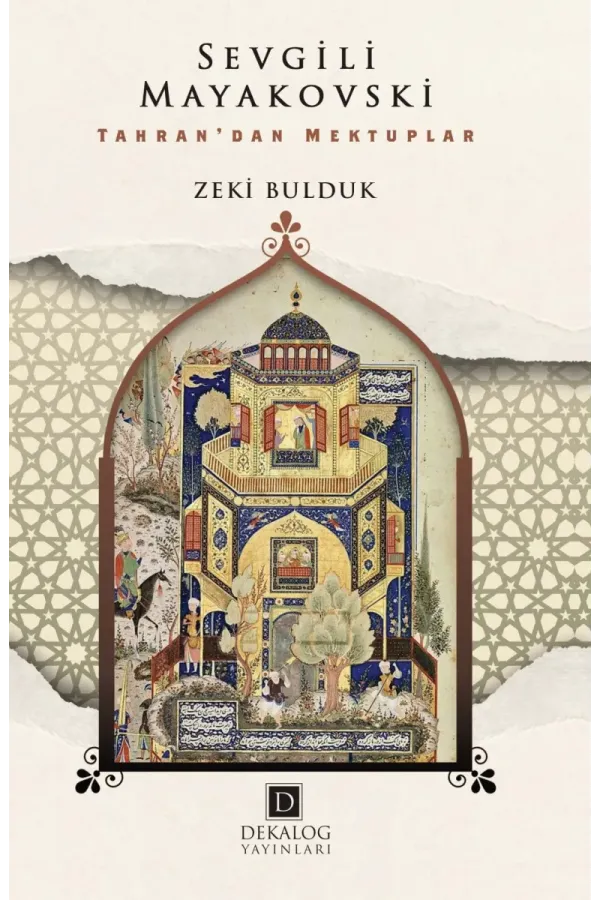 Sevgili Mayakovski: Tahran'dan Mektuplar - Zeki Bulduk | Edebiyat & Deneme