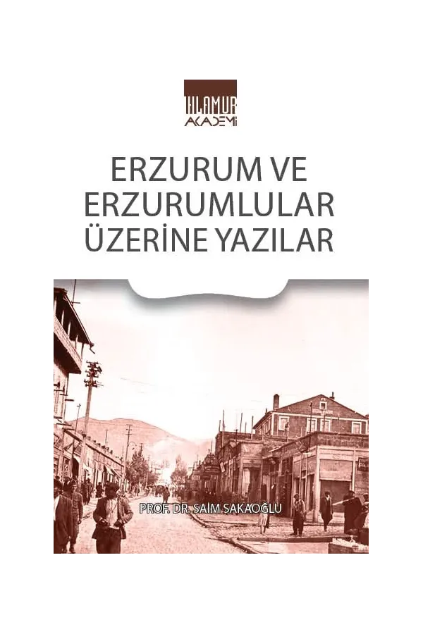 Erzurum ve Erzurumlular Üzerine Yazılar