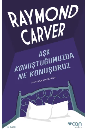Aşk Konuştuğumuzda Ne Konuşuruz (Yeni Kapak)