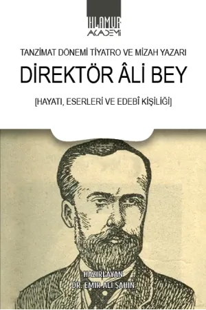 Tanzimat Dönemi Tiyatro ve Mizah Yazarı Direktör Âli Bey