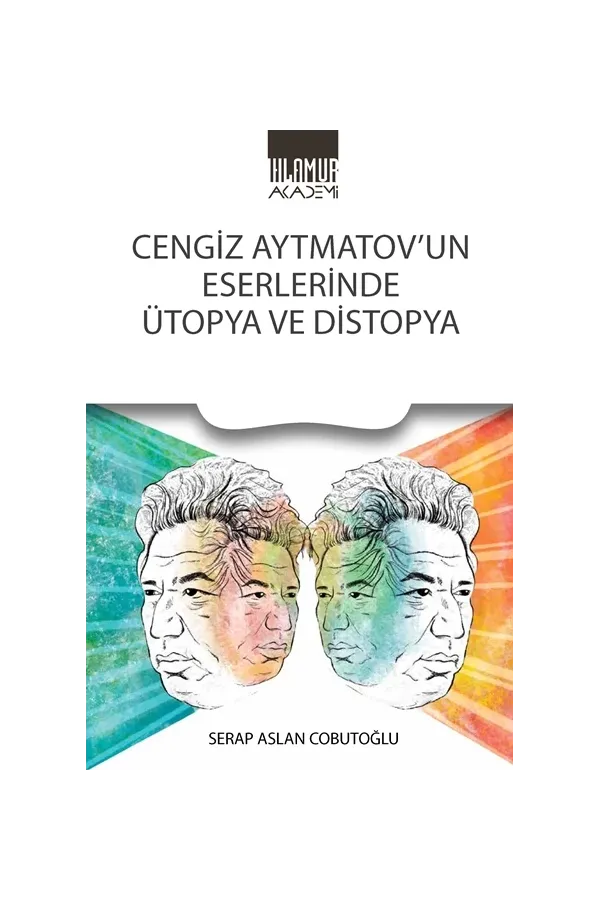 Cengiz Aytmatov'un Eserlerinde Ütopya ve Distopya