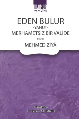 Eden Bulur Yahut Merhametsiz Bir Vâlide