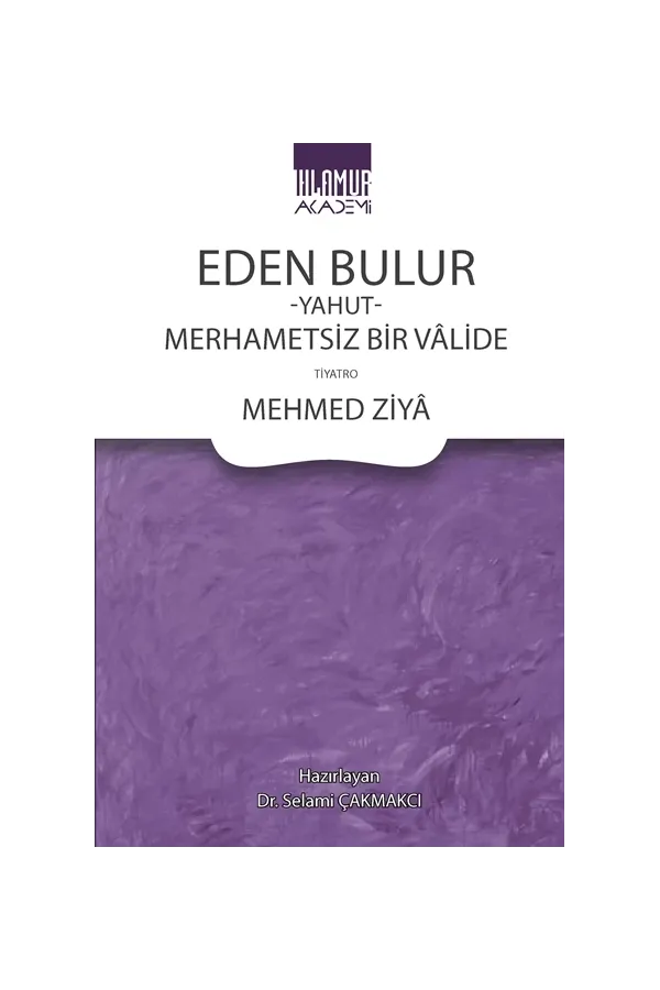 Eden Bulur Yahut Merhametsiz Bir Vâlide