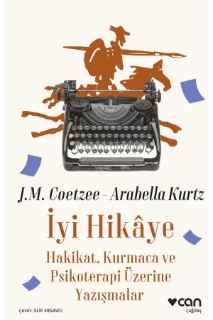 İyi Hikâye: Hakikat, Kurmaca Ve Psikoterapi Üzerine Yazışmalar