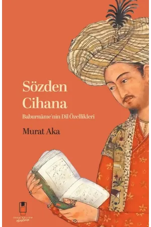 Sözden Cihana Baburnâme’nin Dil Özellikleri