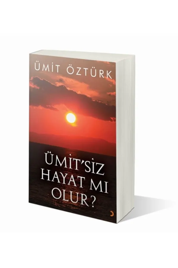Ümit'siz Hayat mı Olur?
