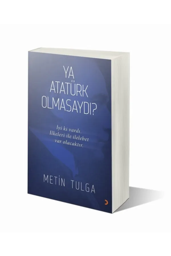 Ya Atatürk Olmasaydı?