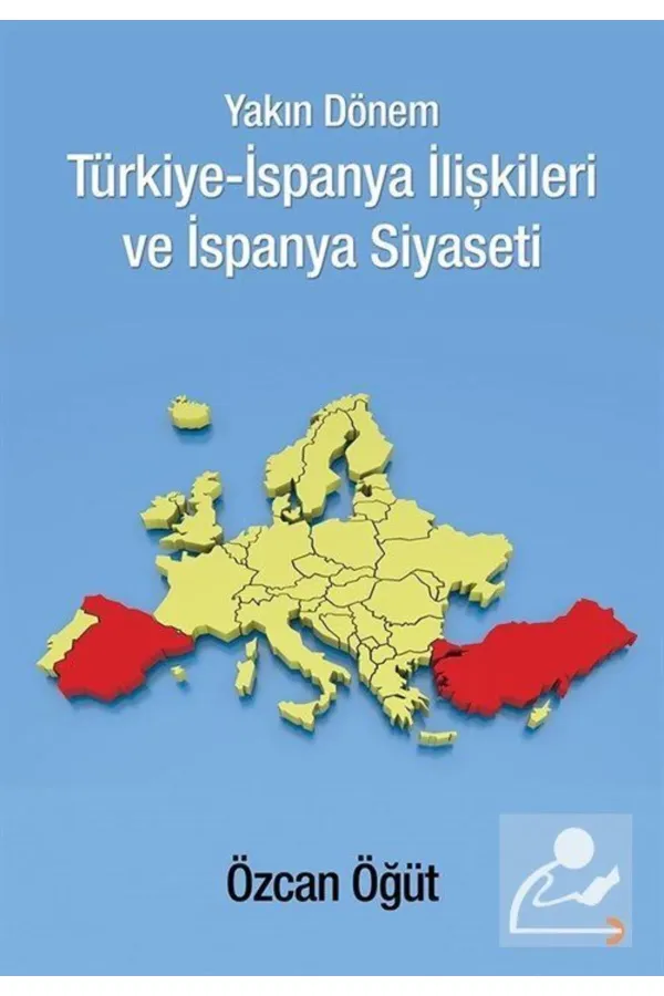 Yakın Dönem Türkiye İspanya İlişkileri ve İspanya Siyaseti