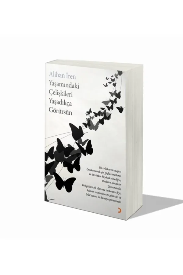 Yaşamındaki Çelişkileri Yaşadıkça Görürsün