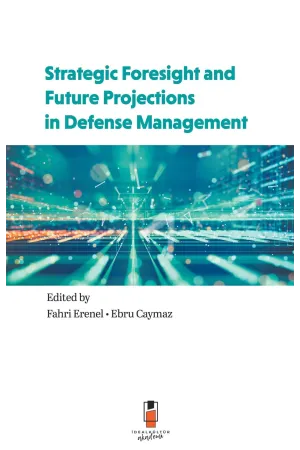 Strategıc Foresight and Future Projections In Defense Management