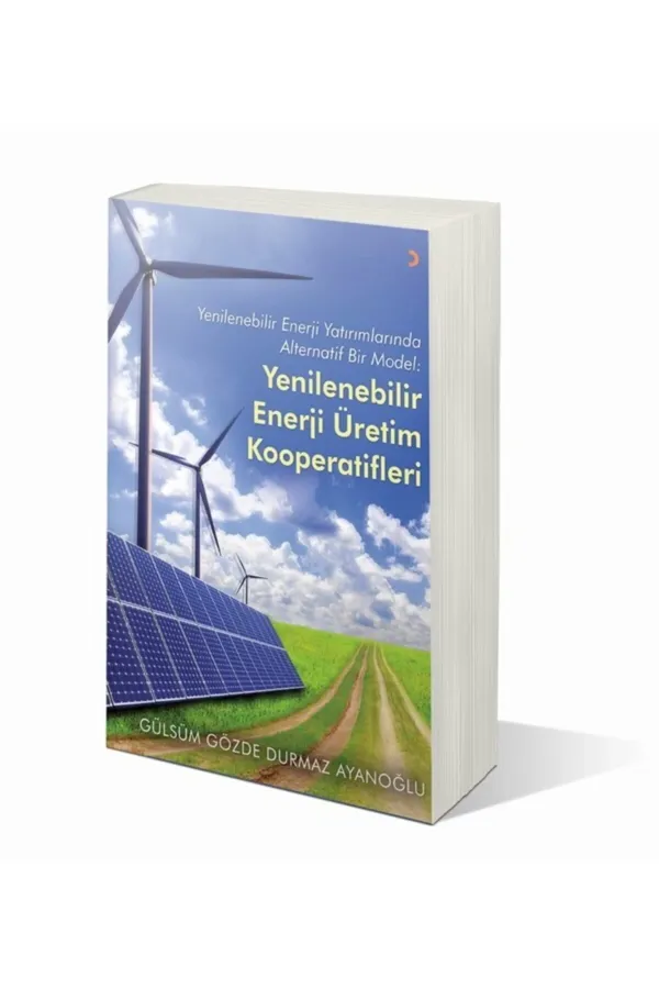 Yenilenebilir Enerji Yatırımlarında Alternatif Bir Model: Yenilenebilir Enerji Üretim Kooperatifleri