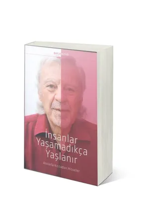 ınsanlar Yaþamadıkça Yaþlanır