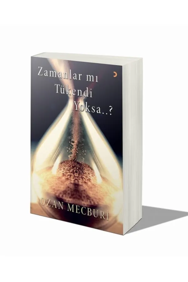 Zamanlar mı Tükendi Yoksa...?