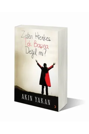 Zaten Herkes Tek Başına Değil mi?