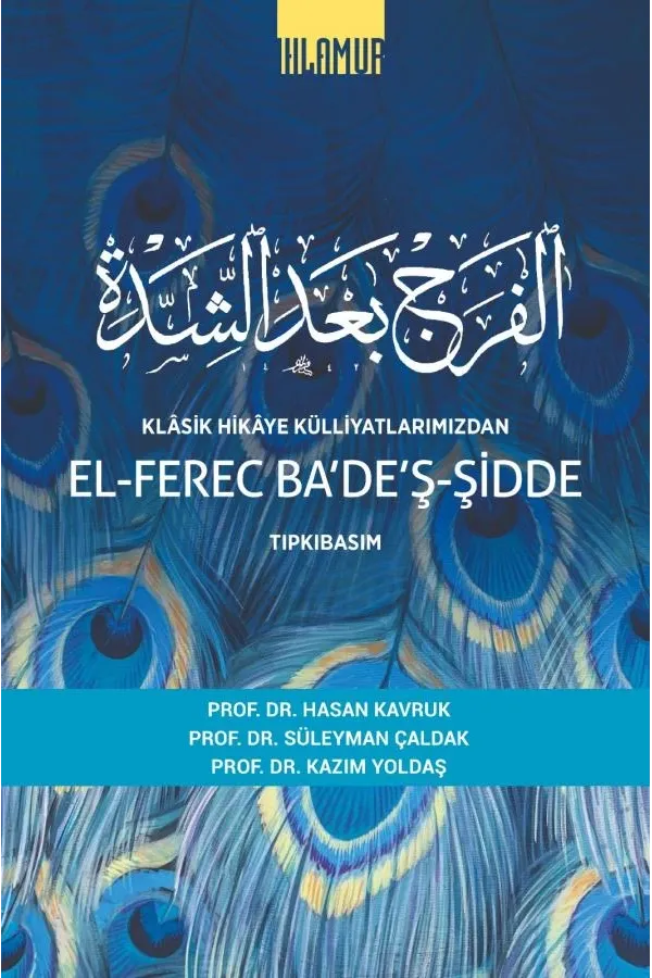 Klâsik Hikâye Külliyatlarımızdan el-Ferec Ba'de'ş-Şidde Karşılaştırmalı Çeviriyazı Metin Cilt 1