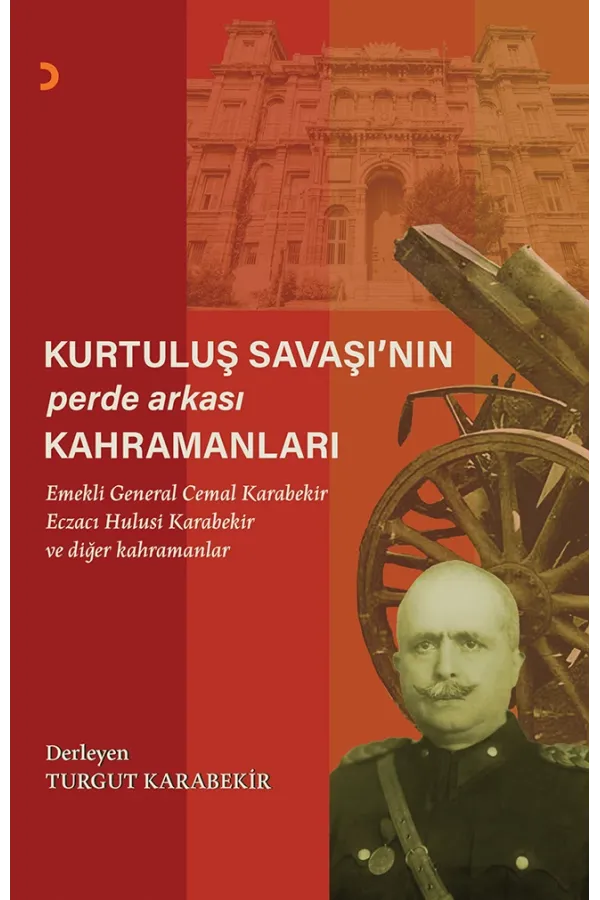 Kurtuluş Savaşı’nın Perde Arkası Kahramanları